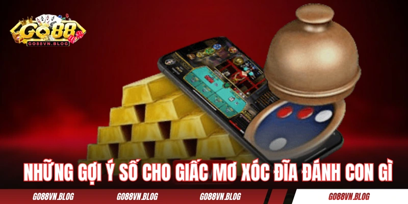 Ý nghĩa của giấc mơ bản thân chơi xóc đĩa online