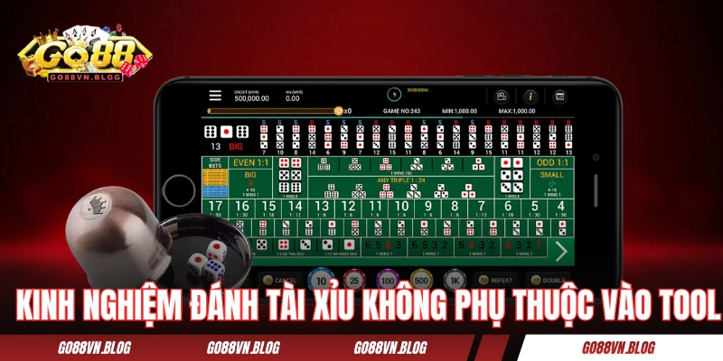 Kinh nghiệm đánh tài xỉu không phụ thuộc vào tool