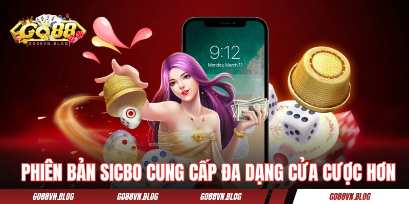 Phiên bản Sicbo cung cấp đa dạng cửa cược hơn